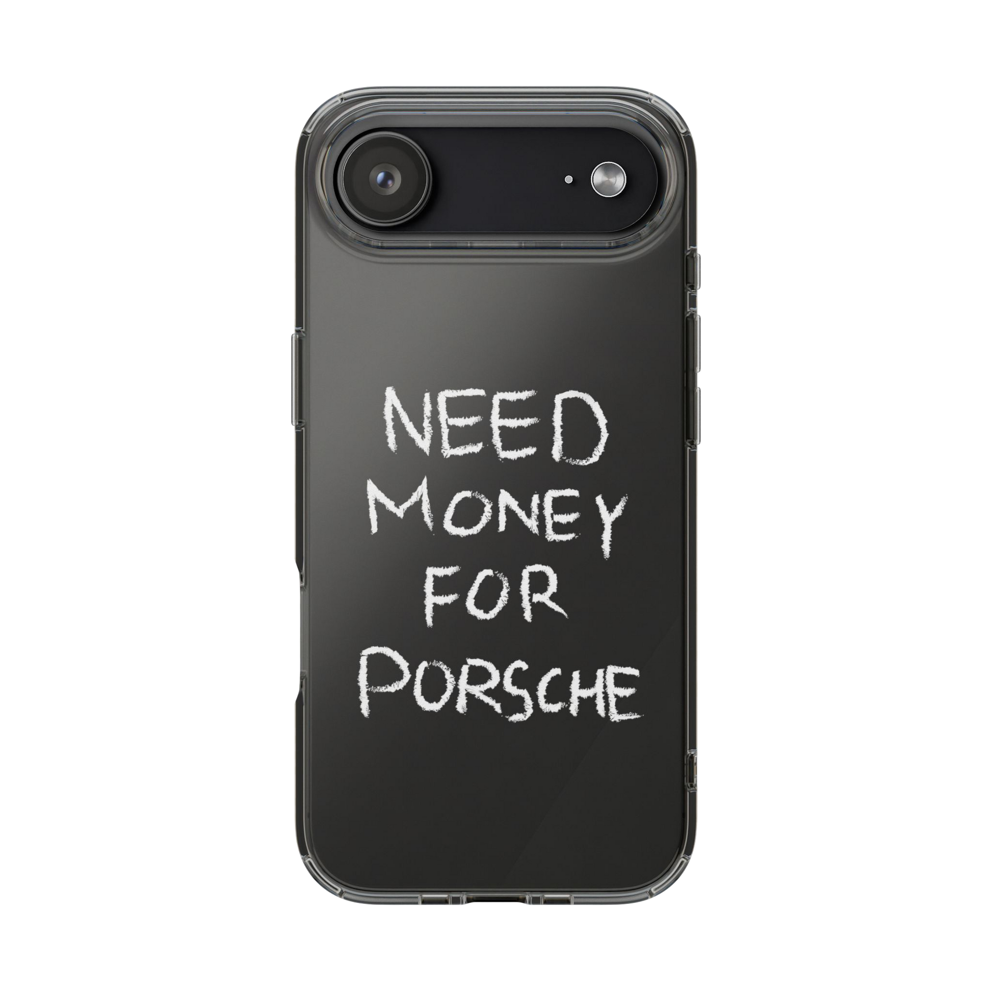 NEED MONEY FOR PORSCHE IPHONE CASE