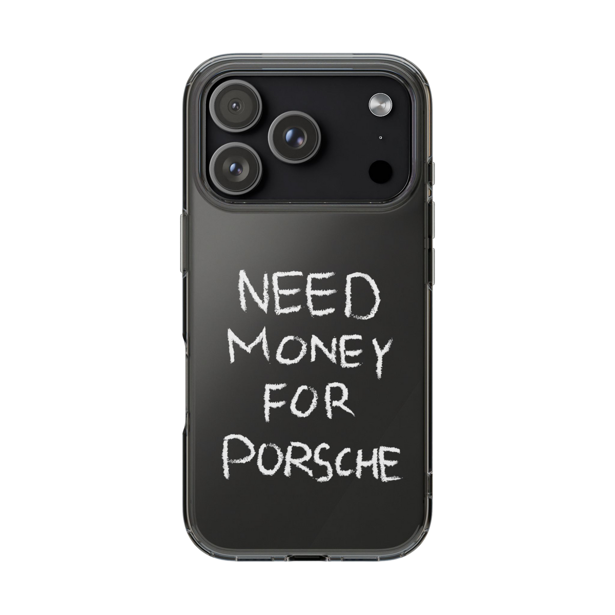 NEED MONEY FOR PORSCHE IPHONE CASE