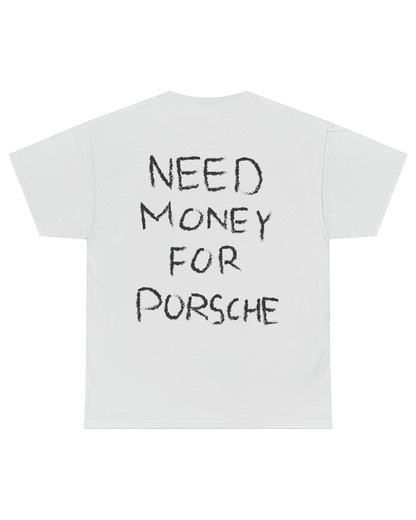 NEED MONEY FOR PORSCHE TEE (BACK)